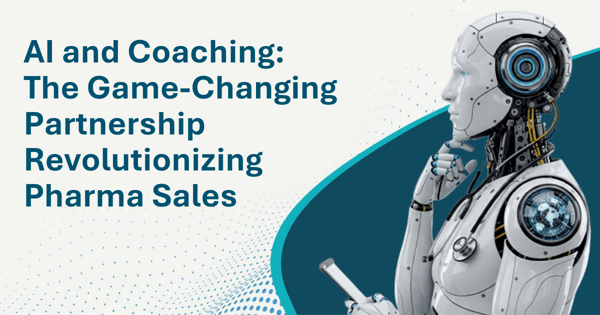 AI and Coaching: The Game-Changing Partnership Revolutionizing Pharma Sales
