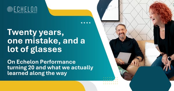 Twenty years, one mistake, and a lot of glasses. On Echelon Performance turning 20 and what we actually learned along the way