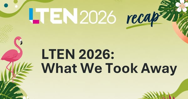 LTEN 2026: What We Took Away