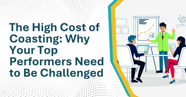 The High Cost of Coasting: Why Your Top Performers Need to Be Challenged