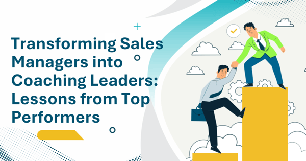 Transforming Sales Managers into Coaching Leaders: Lessons from Top Performers